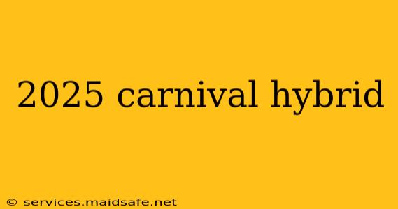 2025 carnival hybrid