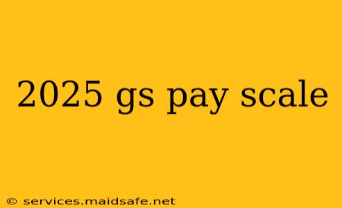 2025 gs pay scale