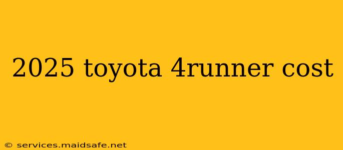 2025 toyota 4runner cost