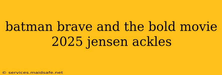 batman brave and the bold movie 2025 jensen ackles