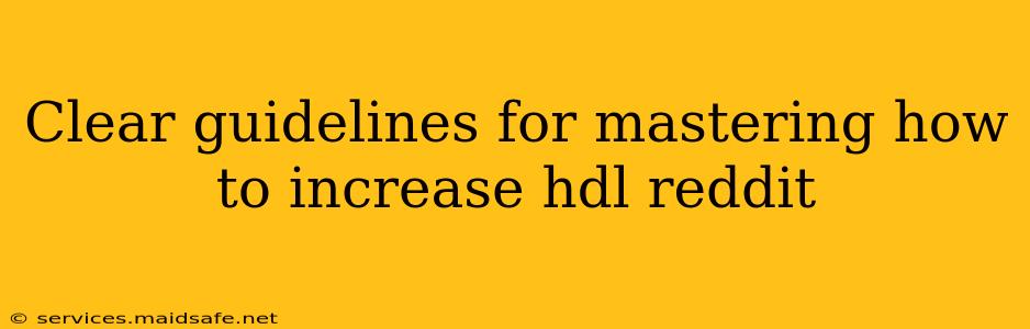 Clear guidelines for mastering how to increase hdl reddit