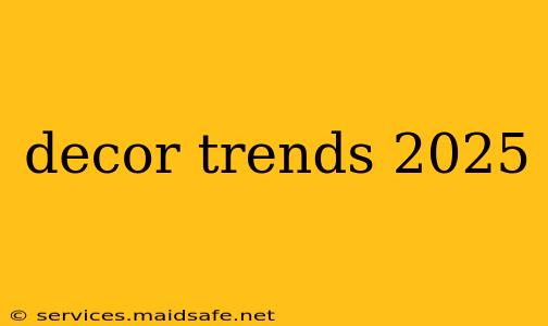 decor trends 2025