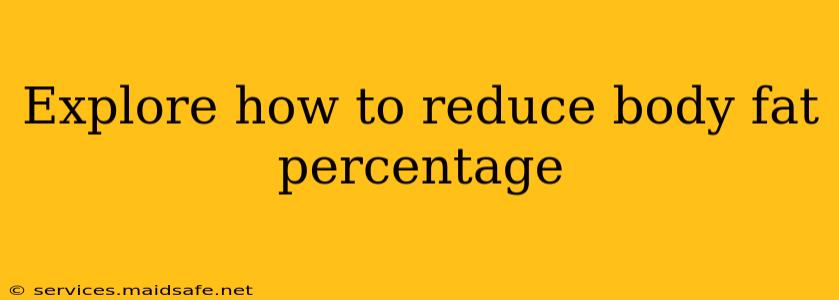 Explore how to reduce body fat percentage