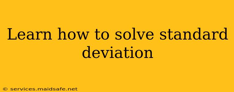 Learn how to solve standard deviation