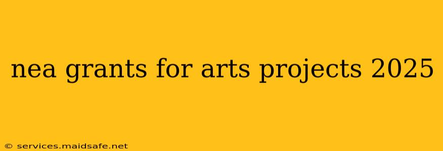 nea grants for arts projects 2025