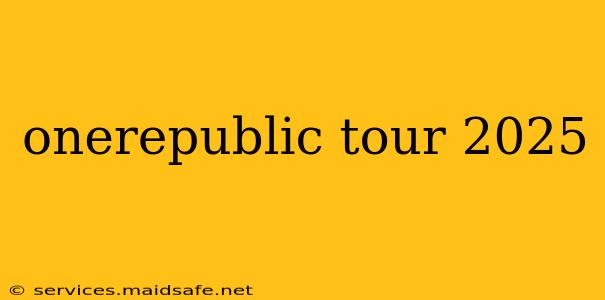 onerepublic tour 2025