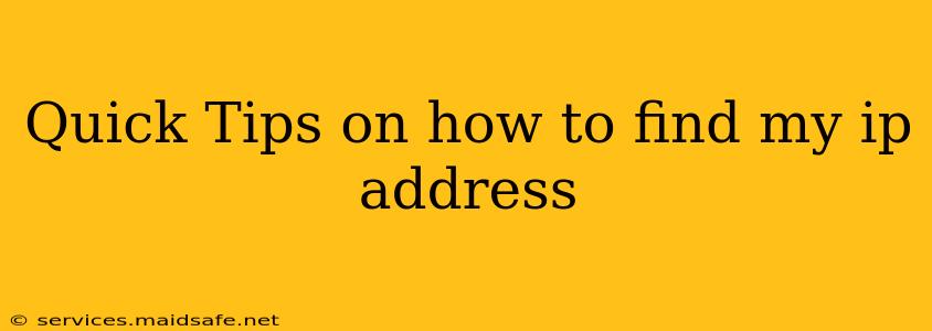 Quick Tips on how to find my ip address