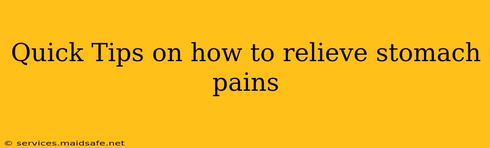 Quick Tips on how to relieve stomach pains