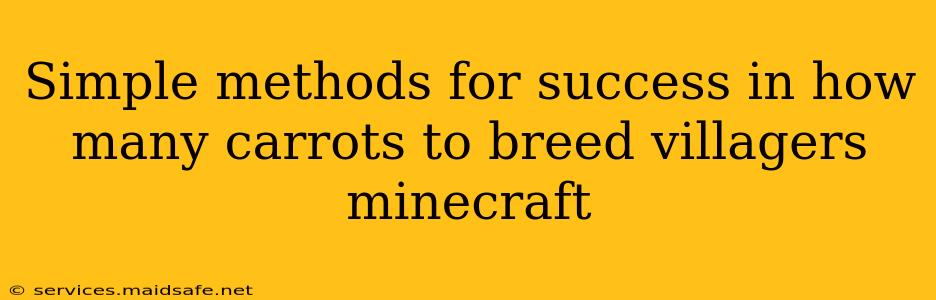 Simple methods for success in how many carrots to breed villagers minecraft