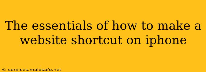 The essentials of how to make a website shortcut on iphone